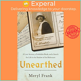 Sách - Unearthed - A Lost Actress, a Forbidden Book, and a Search for Life in the by Meryl Frank (UK edition, hardcover)