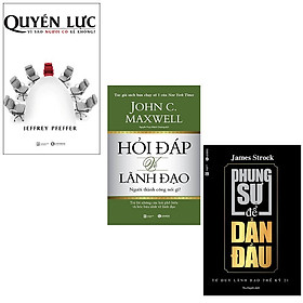 Bộ sách về quyền lực và lãnh đạo: Quyền Lực Vì Sao Người Có Kẻ Không - Hỏi Đáp Về Lãnh Đạo - Phụng Sự Để Dẫn Đầu