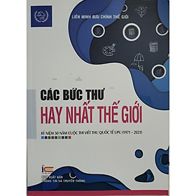 Các Bức Thư Hay Nhất Thế Giới Kỉ niệm 50 năm cuộc thi viết thư Quốc tế UPU (1971-2021)