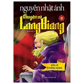 Chuyện Xứ Lang Biang - Tập 2 - Biến Cố Ở Trường Đămri (Tái Bản 2023)