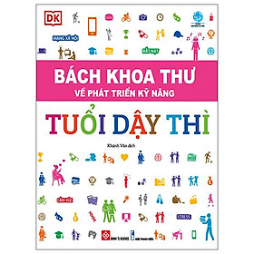 Bách Khoa Thư Về Phát Triển Kỹ Năng - Tuổi Dậy Thì