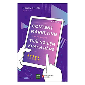 Hình ảnh sách Content Marketing Trong Kỷ Nguyên Trải Nghiệm Khách Hàng