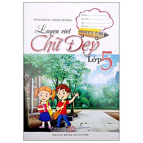 Luyện Viết Chữ Đẹp Lớp 5