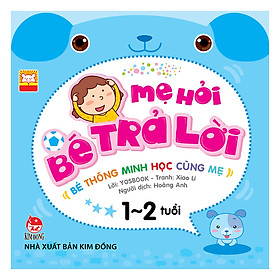 Mẹ Hỏi Bé Trả Lời 1-2 Tuổi (Tái Bản)