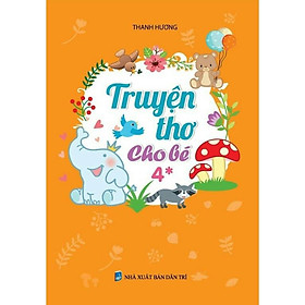 Truyện thơ cho bé 4 tuổi