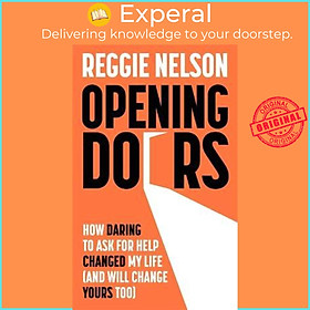 Sách - Opening Doors : How Daring to Ask For Help Changed My Life (And Will Cha by Reggie Nelson (UK edition, hardcover)
