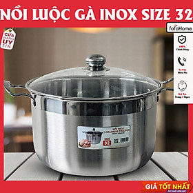 Mua Nồi Luộc Gà Nồi Inox Xịn 430 Nguyên Khối Chống Rỉ Nắp Kính Size 32cm Tay Cầm Chắc Chắn