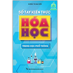 Sách - Sổ Tay Kiến Thức Hóa Học Trung Học Phổ Thông (ML)