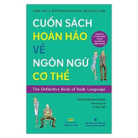 Cuốn Sách Hoàn Hỏa Về Ngôn Ngữ Cơ Thể (Tái Bản 2021)