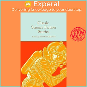 Sách - Classic Science Fiction Stories by Adam Roberts (UK edition, hardcover)
