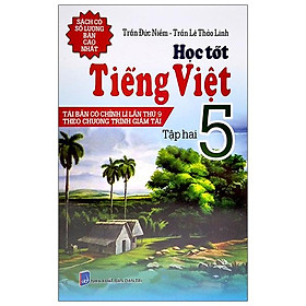 Hình ảnh Học Tốt Tiếng Việt Lớp 5 - Tập 2 (Tái Bản Có Chỉnh Lí Lần Thứ 9 Theo Chương Trình Giảm Tải)