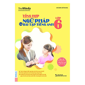 Nơi bán Tổng Hợp Ngữ Pháp Và Bài Tập Tiếng Anh Lớp 6 - Giá Từ -1đ