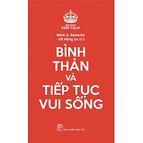 Keep Calm - Bình thản và tiếp tục vui sống