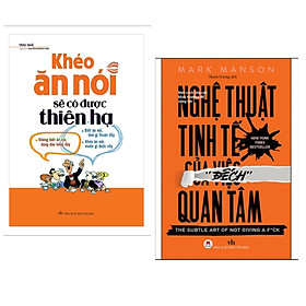 Combo 2 cuốn: Nghệ thuật tinh tế của việc đek quan tâm + Khéo ăn nói (Kỹ năng giao tiếp để thành công / Nghệ thuật rèn luyện bản thân và Tư duy tích cực )