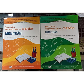 FM - Ôn luyện thi vào lớp 10 chuyên môn toán ( tập 1+2)