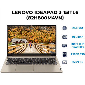 Laptop Lenovo IdeaPad 3 15ITL6 82H800M4VN (Core i3-1115G4/ 8GB (4GB Onboard + 4GB) DDR4/ 256GB SSD/ 15.6 FHD/ Win10) - Hàng Chính Hãng