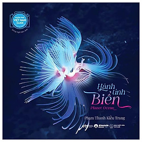 Hành Tinh Biển - Planet Ocean - Song Ngữ Việt-Anh - Bản Quyền