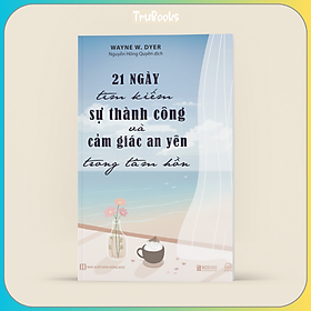 Sách - 21 Ngày Tìm Kiếm Sự Thành Công Và Cảm Giác An Yên Trong Tâm Hồn