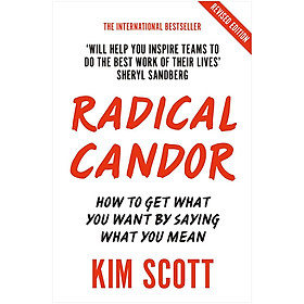 [Download Sách] Radical Candor: How To Get What You Want By Saying What You Mean