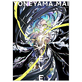 Eye: Yoneyama Mai Art Works (Japanese Edition)