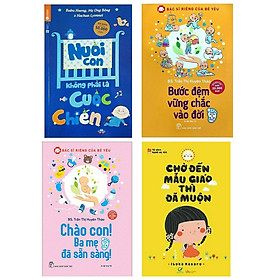 Combo 4 cuốn : Chào Con! Ba Mẹ Đã Sẵn Sàng + Bước Đệm Vững Chắc Vào Đời + Nuôi Con Không Phải Là Cuộc Chiến +  Chờ Đến Mẫu Giáo Thì Đã Muộn (Bí Quyết Nuôi Dạy Con Tuyệt Vời)