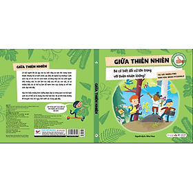 Sách Giữa Thiên Nhiên - Bé Có Biết Đối Xử Tôn Trọng Với Thiên Nhiên Không ?- Kỹ Năng Ứng Xử Cho Bé- Dành Cho Bé Từ 3 Tuổi