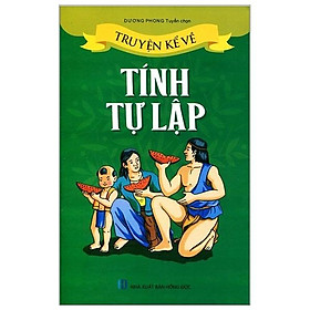 Truyện kể về: Tính tự lập (tái bản)