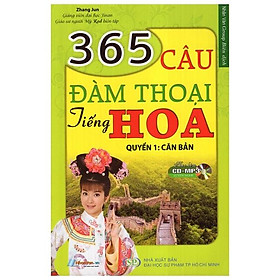 Sách 365 Câu Đàm Thoại Tiếng Hoa (Quyển 1: Căn Bản) (Kèm CD)