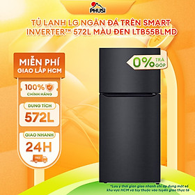 LTB55BLMD - Tủ lạnh LG ngăn đá trên Smart Inverter 572L màu đen LTB55BLMD - Hàng Chính Hãng - Chỉ Giao Hồ Chí Minh