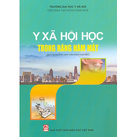 Y Xã Hội Học Trong Răng Hàm Mặt (Sách Dùng Cho Sinh Viên Răng Hàm Mặt) - Cổ Viên