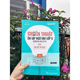 [Download Sách] Chiến Thuật Ôn Tập Ngữ Văn Lớp 9 Luyện Thi Vào 10 Bằng Sơ Đồ Tư Duy (Tái Bản)( tặng kèm iring siêu dễ thương như hình )