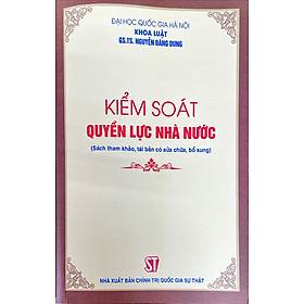 Hình ảnh Kiểm soát quyền lực nhà nước ( Sách tham khảo, tái bản có sửa chữa, bổ sung)