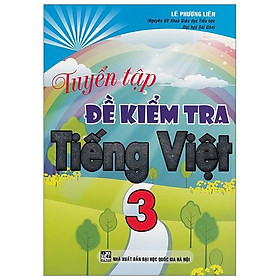 Tuyển Tập Đề Kiểm Tra Tiếng Việt Lớp 3