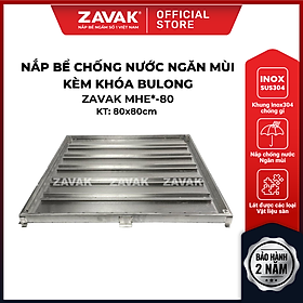 Nắp bể ngầm chống nước ngăn mùi inox ZAVAK MHE*-80 / KT 80x80cm, lát gạch 3cm, tải 330kg