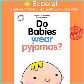 Sách - Do Babies wear Pyjamas? by Fransie Frandsen (UK edition, paperback)