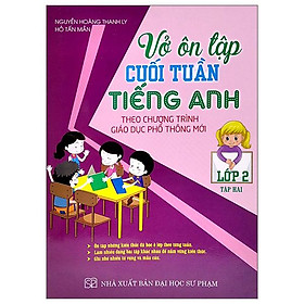 Vở Ôn Tập Cuối Tuần Tiếng Anh Lớp 2 - Tập 2 (Theo Chương Trình Giáo Dục Phổ Thông Mới)