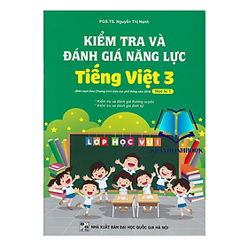 Sách - Kiểm Tra Và Đánh Giá Năng Lực Tiếng Việt 3 Học Kì 1 (Biên Soạn Theo Chương Trình GDPT 2018)