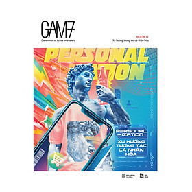 Gam7 Book No.12 Personalization - Xu Hướng Tương Tác Cá Nhân Hóa