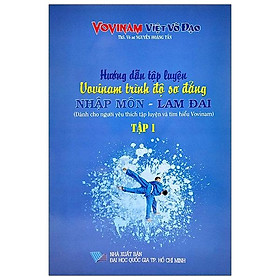 Hướng Dẫn Tập Luyện Vovinam Trình Độ Sơ Đẳng Nhập Môn - Lam Đai Tập 1