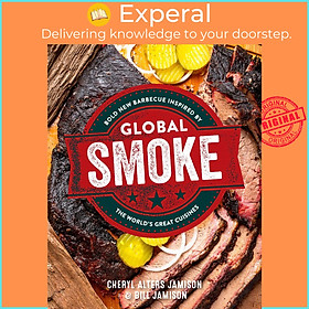 Sách - Global Smoke - Bold New Barbecue Inspired by The World's Great Cuisines by Cheryl Jamison (UK edition, Paperback)