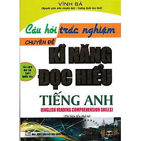 [Download Sách] Câu Hỏi Trắc Nghiệm Chuyên Đề Kỹ Năng Đọc Hiểu Tiếng Anh