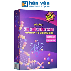 Bộ Sách Tri Thức Bách Khoa 3 - Khám Phá Thế Giới Quanh Ta (Bộ 10 Cuốn)