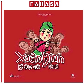 Xuân Hinh - Kẻ Chọc Cười Dân Dã - Công Ty Cổ Phần Đầu Tư và Phát Triển TTV Việt Nam