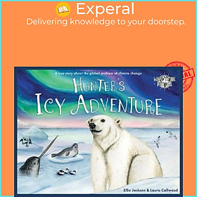 Hình ảnh Sách - Hunter's Icy Adventure : A True Story About The Global Problem Of Climat by Ellie Jackson (UK edition, paperback)