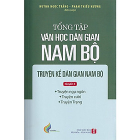 Tổng tập văn học dân gian Nam Bộ  – Quyển 4