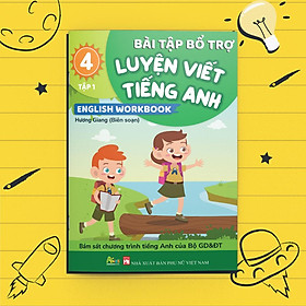 Bài Tập Bổ Trợ Luyện Viết Tiếng Anh - English Workbook Lớp 4 Tập 1