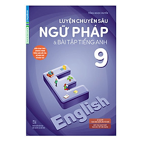 Hình ảnh sách Luyện Chuyên Sâu Ngữ Pháp Và Bài Tập Tiếng Anh 9 (Chương Trình Mới)