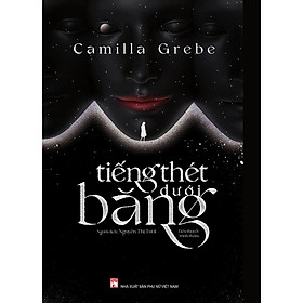 Sách - Tiếng Thét Dưới Băng - NXB Phụ Nữ