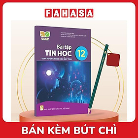 Sách Giáo Khoa Bài Tập Tin Học 12 - Định Hướng Khoa Học Máy Tính (Kết Nối) (Chuẩn) - Kèm Bút Chì