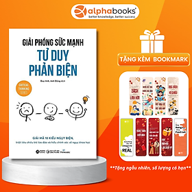 Sách Giải Phóng Sức Mạnh Tư Duy Phản Biện